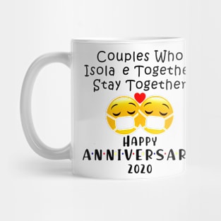 Couple Who Isola e Together Stay Together Happy Anniversary 2020 Mug